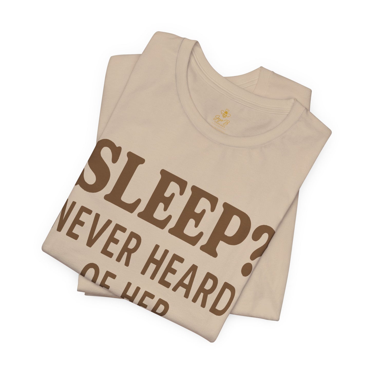 “Sleep? Never Heard of Her” Mom Life | Jersey Tee