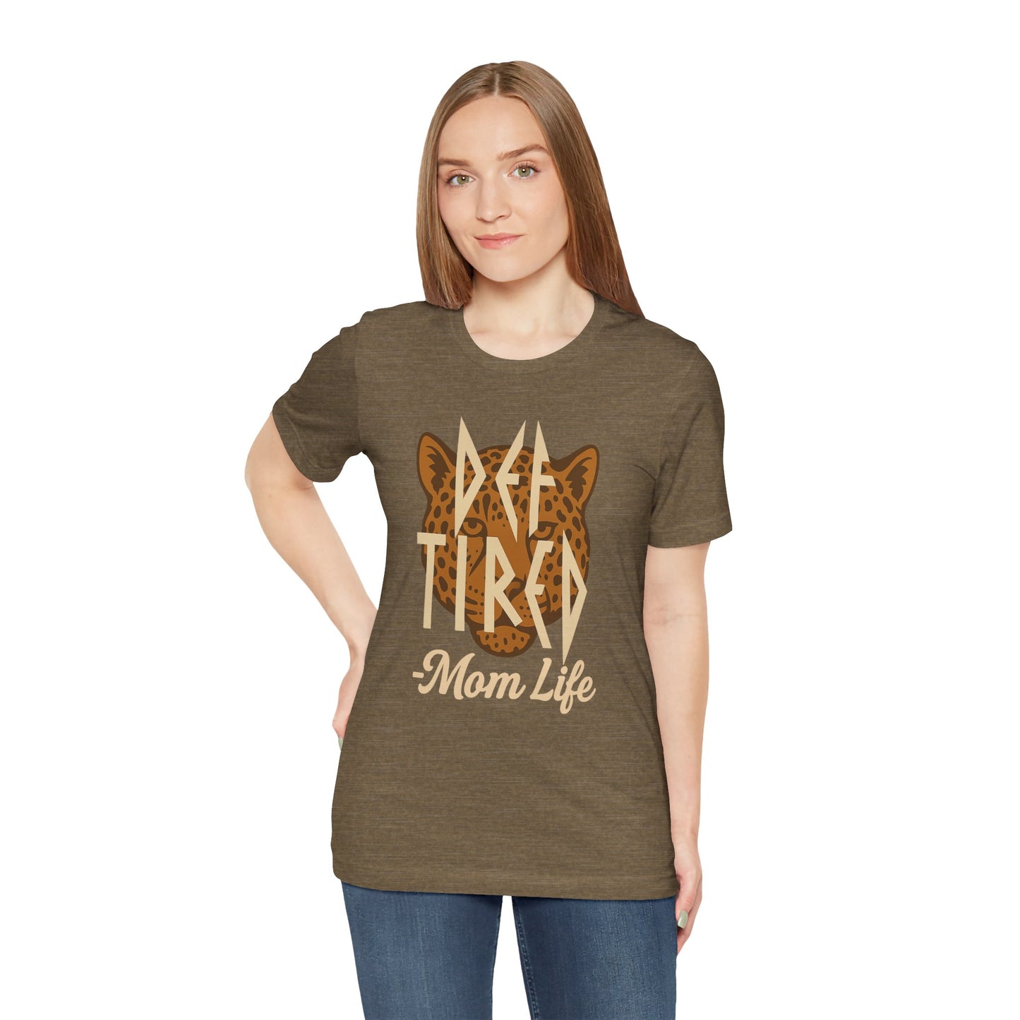 Def Tired Mom Life Shirt | Jersey Tee
