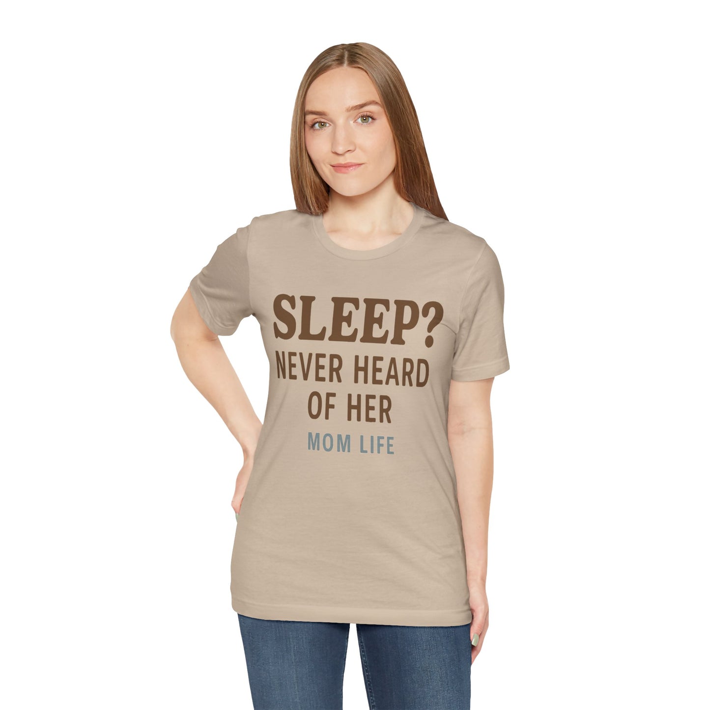 “Sleep? Never Heard of Her” Mom Life | Jersey Tee