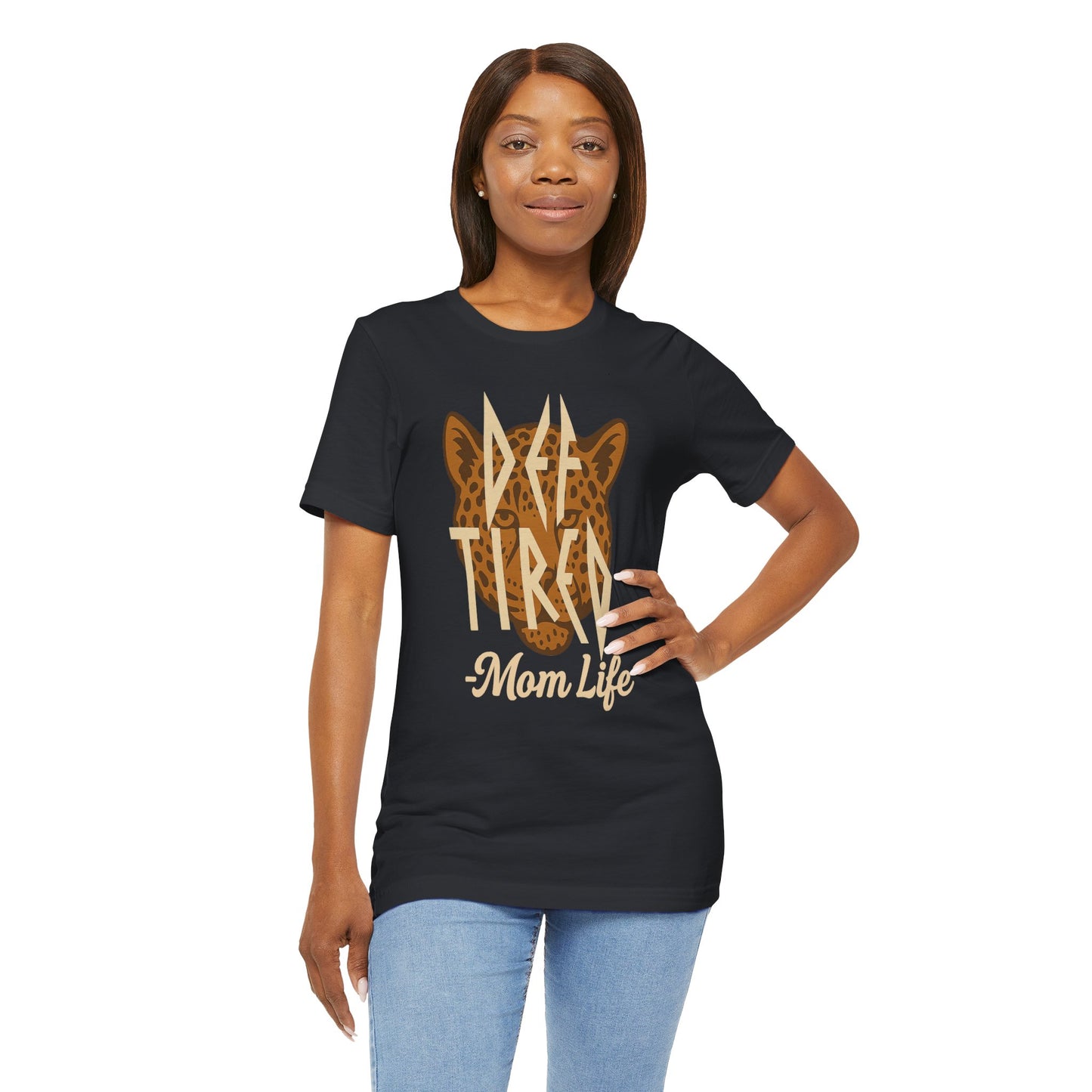 Def Tired Mom Life Shirt | Jersey Tee